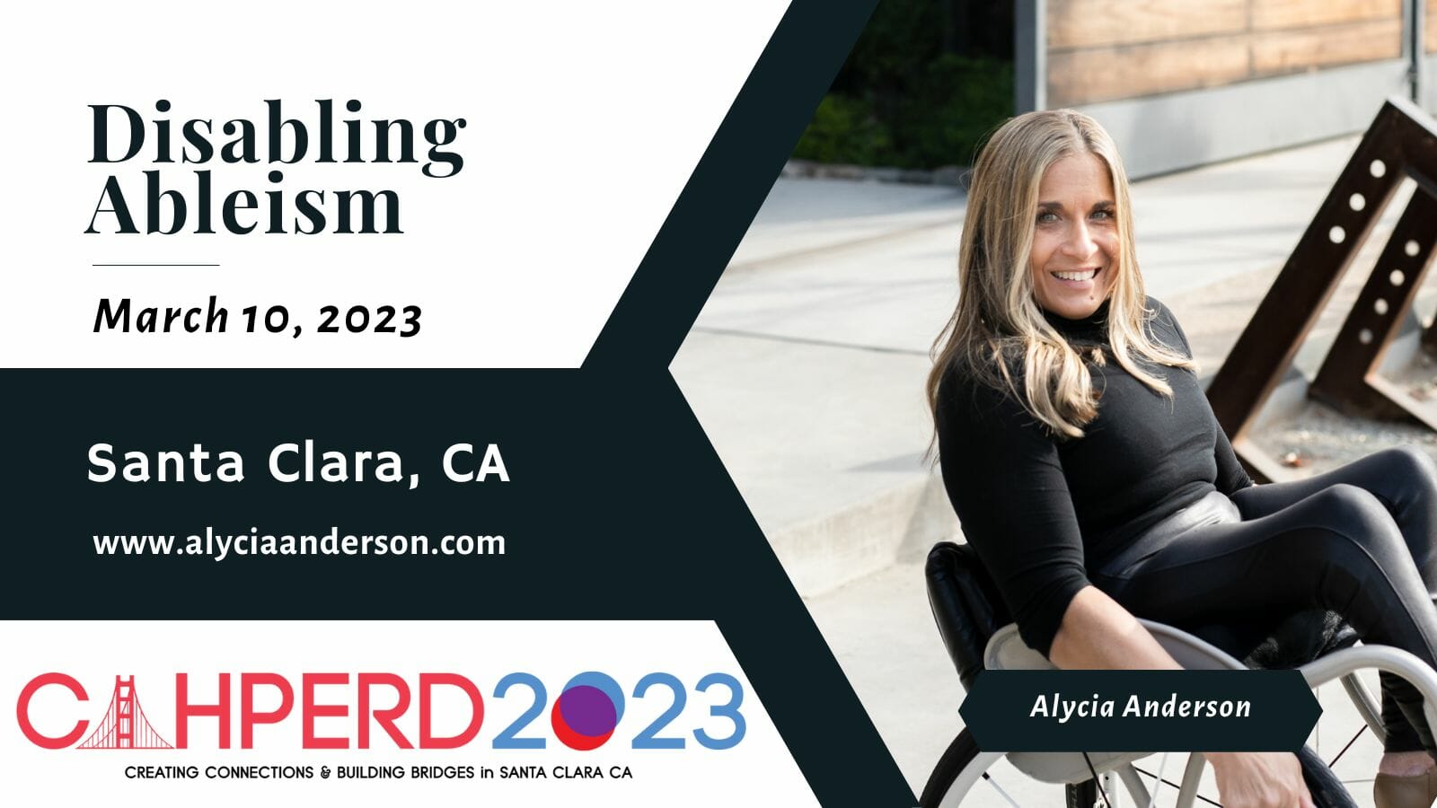 ID: Alycia wearing all black sitting in wheelchair with dark blue marketing announcement of CAHPERD 2023 conference that says be sure to attend. Alycia session on disabling ableism.